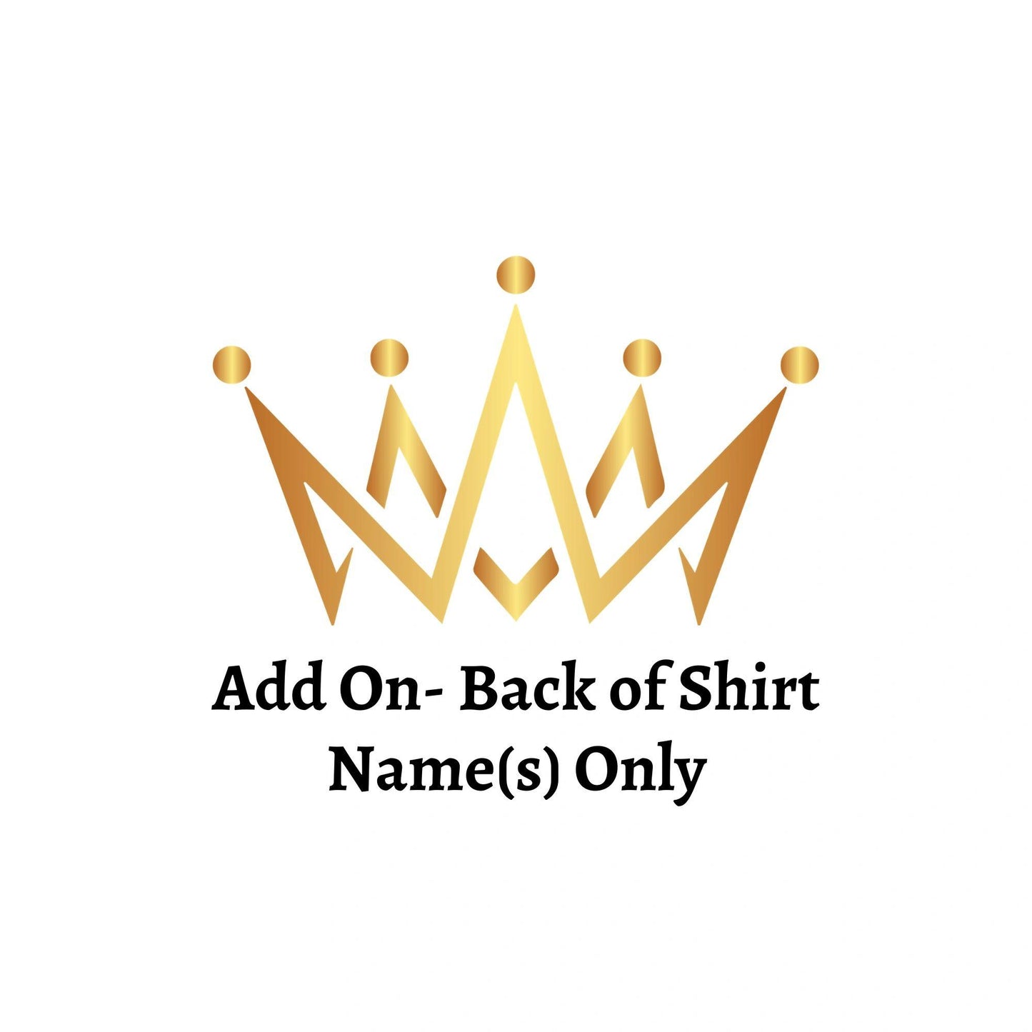 Add On- Back of Shirt (Name Only)