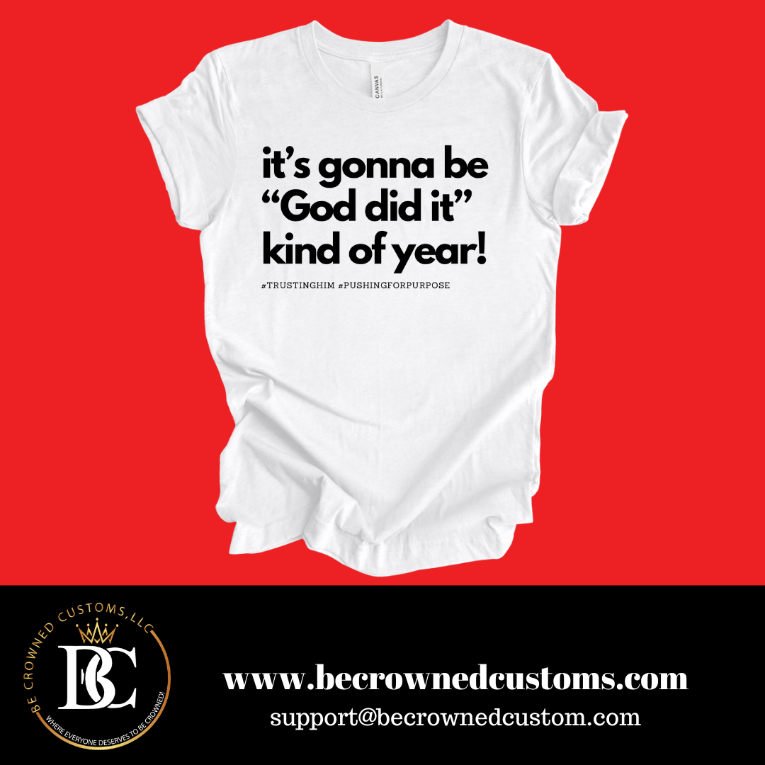 God Did It Kind of Year Shirt