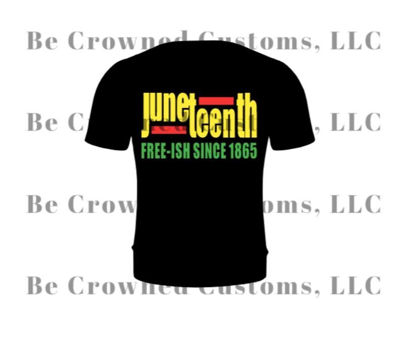 Juneteenth Free-ish Since 1865 Shirt