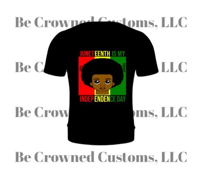Juneteenth Is My Independence Day Shirt