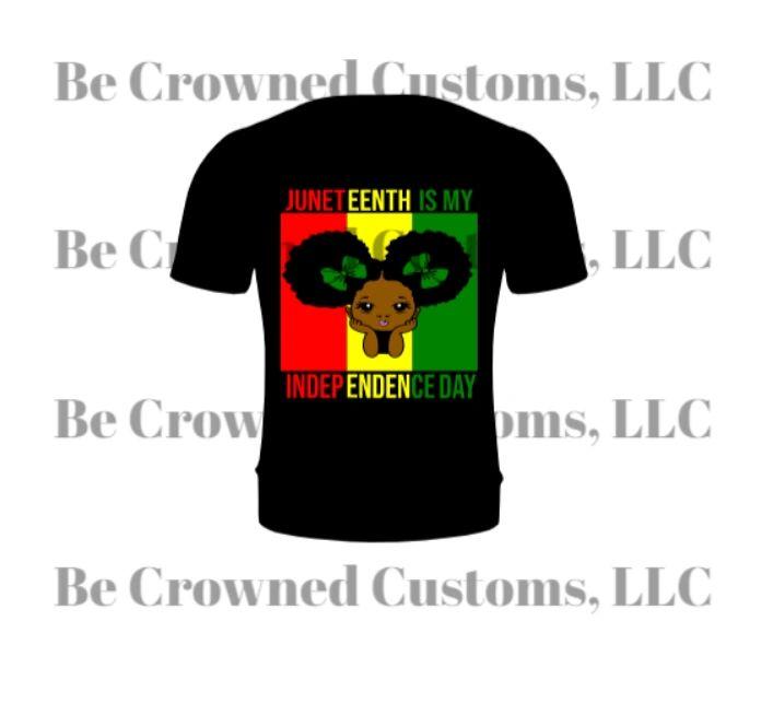 Juneteenth Is My Independence Day Shirt