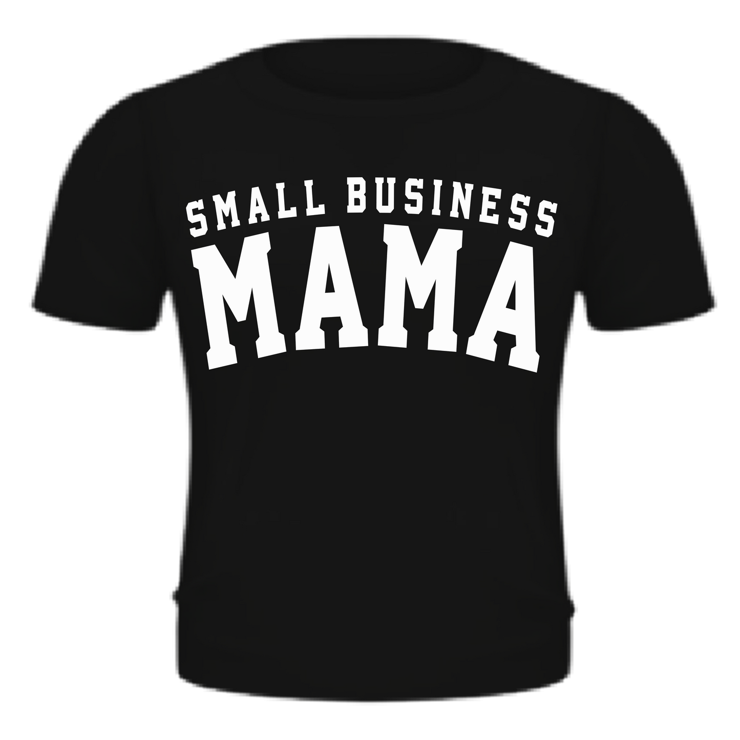 Small Business Mama Shirt