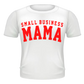 Small Business Mama Shirt